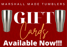 Load image into Gallery viewer, Marshall Made Tumblers E-Gift Card
